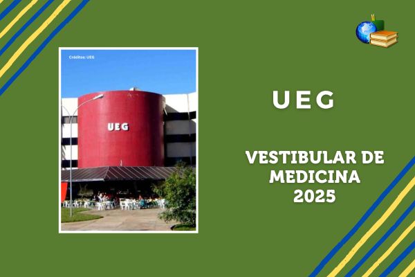 Provas Vestibular 2025/2 Medicina UEG Campus da UEG com fundo verde. Texto na imagem: Vestibular de medicina 2025